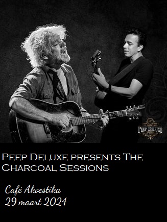 Vrijdag 29 maart 2024: Peep Deluxe presents The Charcoal&nbsp;Sessions’